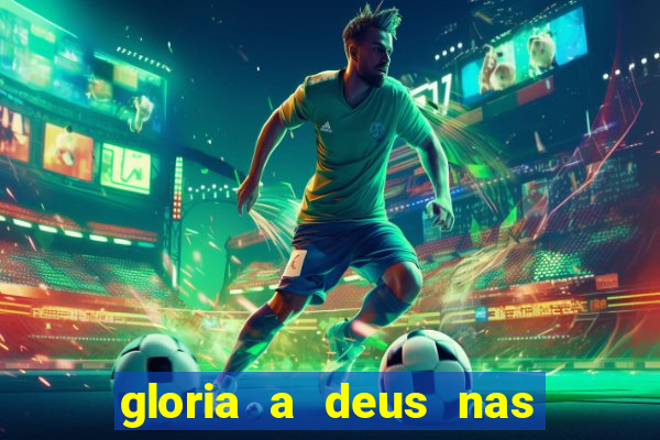 gloria a deus nas alturas cifra