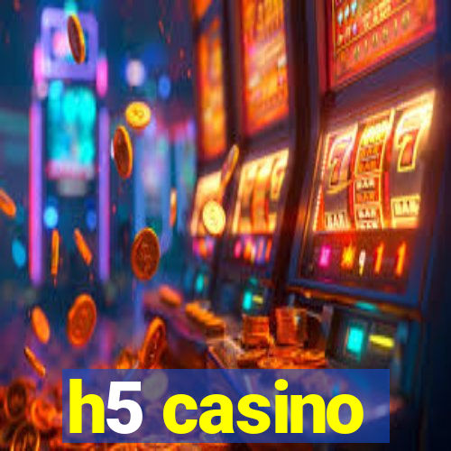 h5 casino