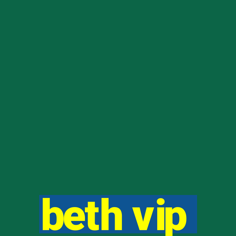 beth vip