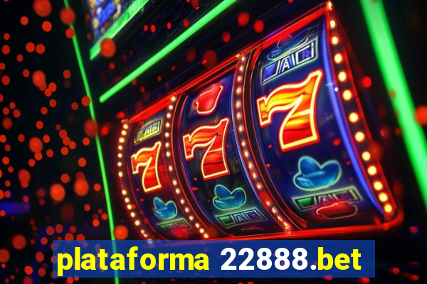 plataforma 22888.bet