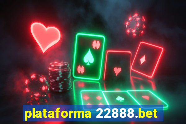 plataforma 22888.bet