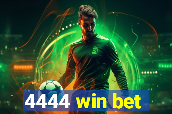 4444 win bet