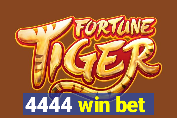 4444 win bet