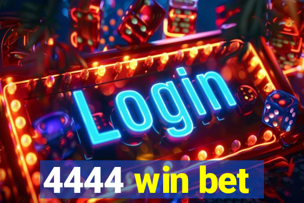 4444 win bet