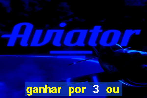 ganhar por 3 ou mais gols betano