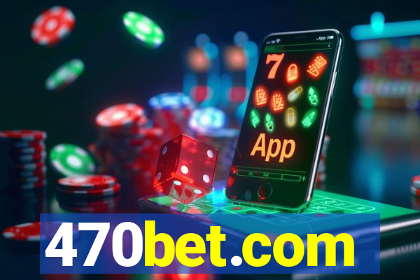 470bet.com