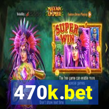 470k.bet