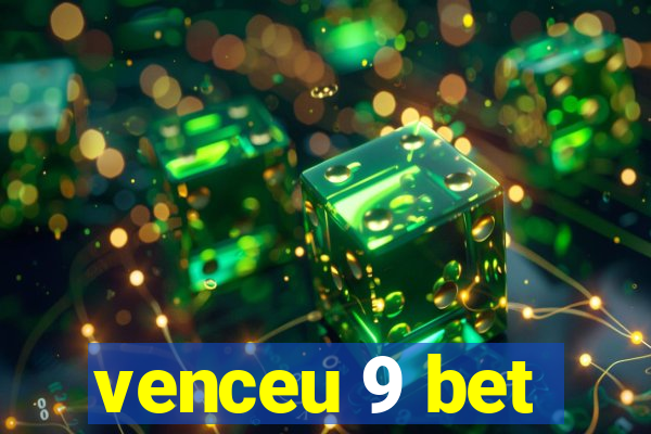 venceu 9 bet