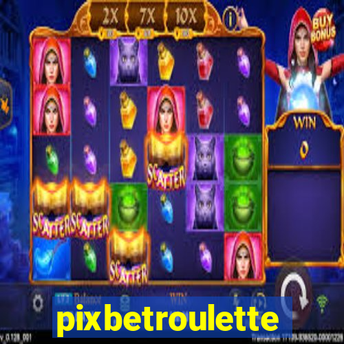 pixbetroulette