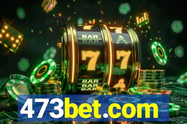 473bet.com