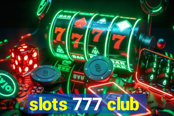 slots 777 club