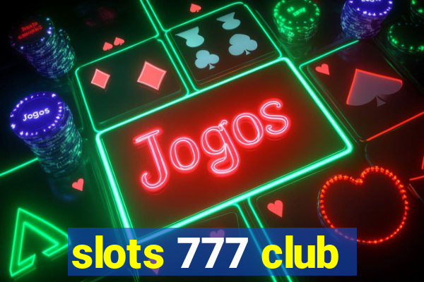 slots 777 club