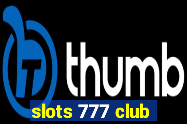 slots 777 club