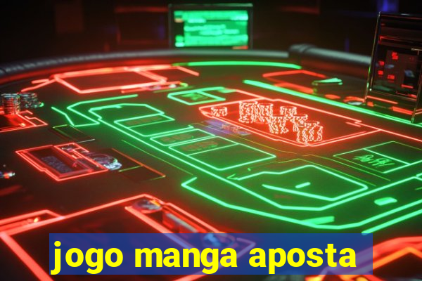 jogo manga aposta