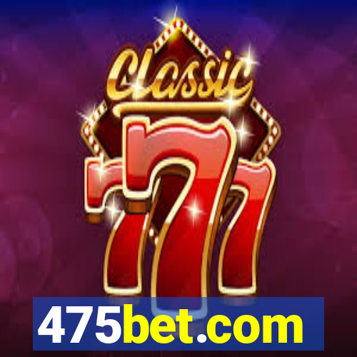 475bet.com