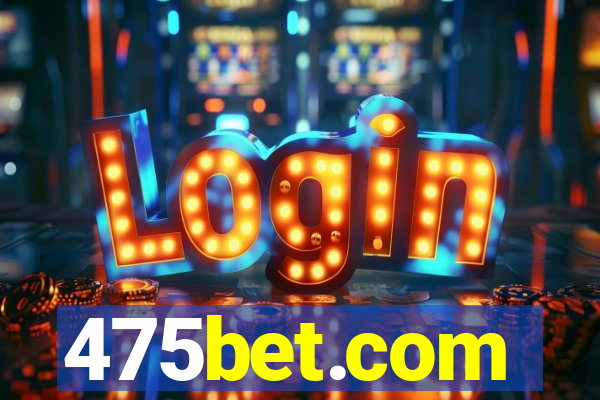 475bet.com