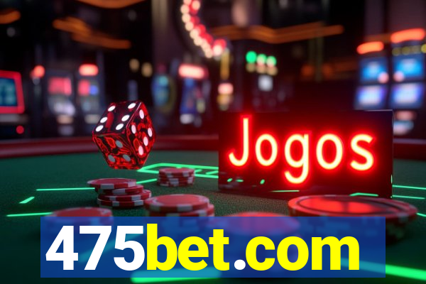 475bet.com