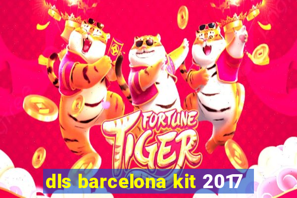 dls barcelona kit 2017