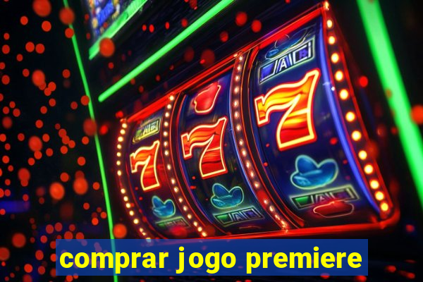 comprar jogo premiere