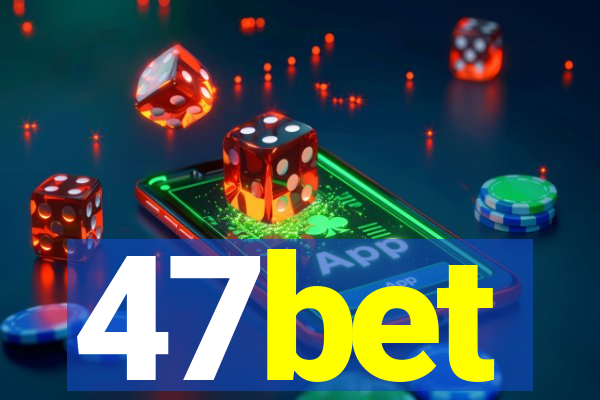 47bet