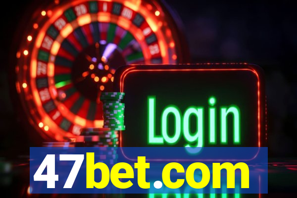 47bet.com