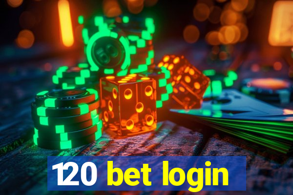 120 bet login