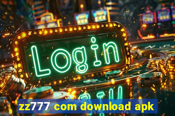 zz777 com download apk