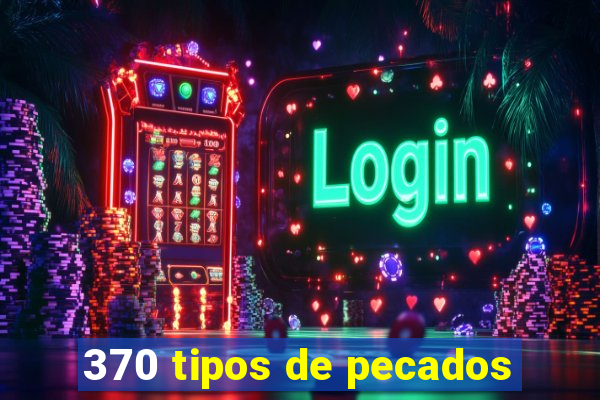 370 tipos de pecados