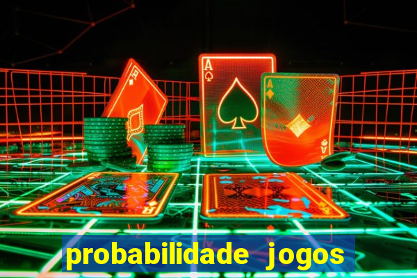 probabilidade jogos de futebol