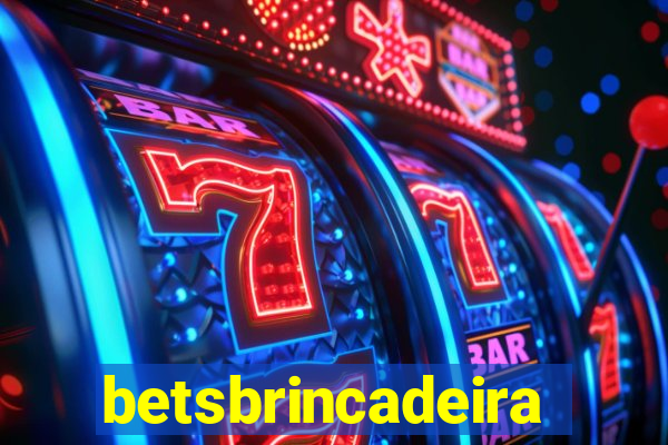 betsbrincadeira