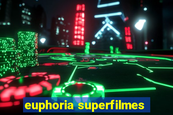 euphoria superfilmes