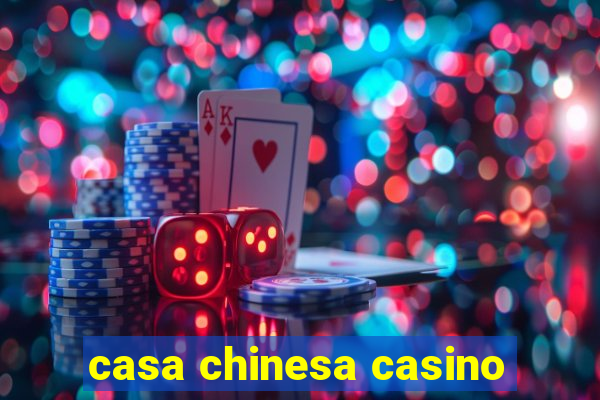 casa chinesa casino