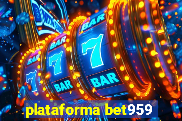 plataforma bet959