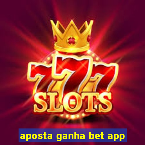 aposta ganha bet app