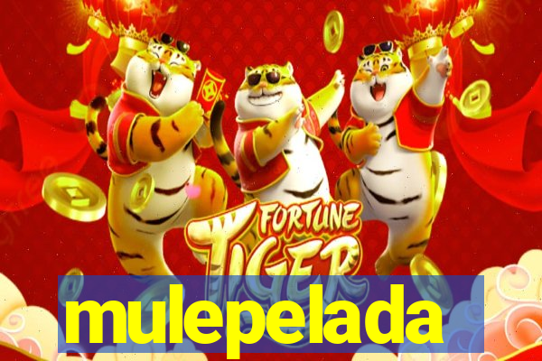 mulepelada