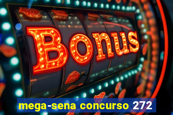 mega-sena concurso 272