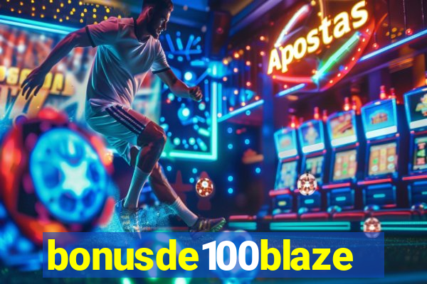 bonusde100blaze