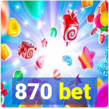 870 bet