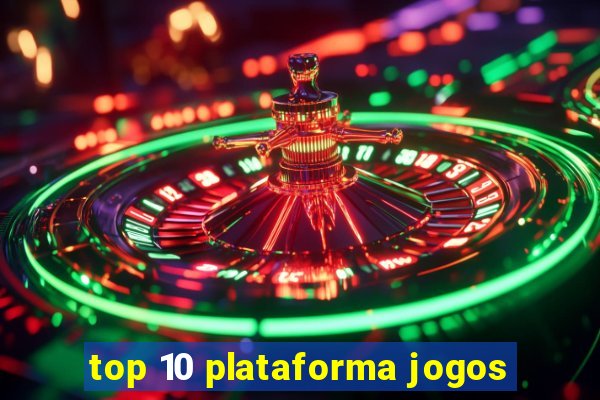 top 10 plataforma jogos