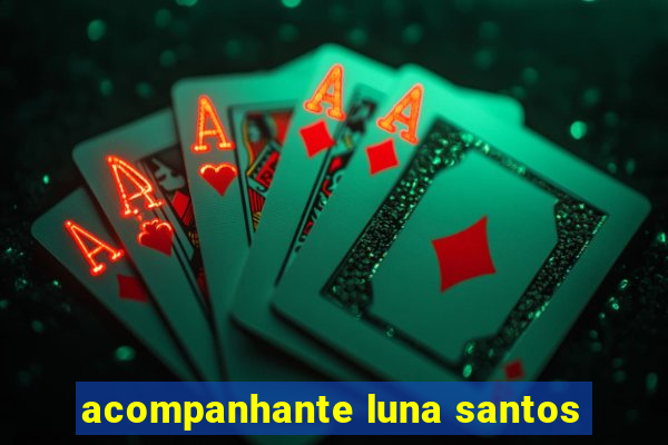 acompanhante luna santos