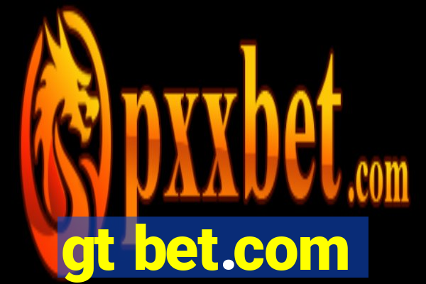 gt bet.com