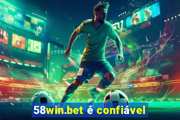 58win.bet é confiável