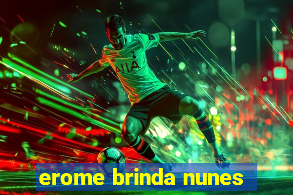 erome brinda nunes