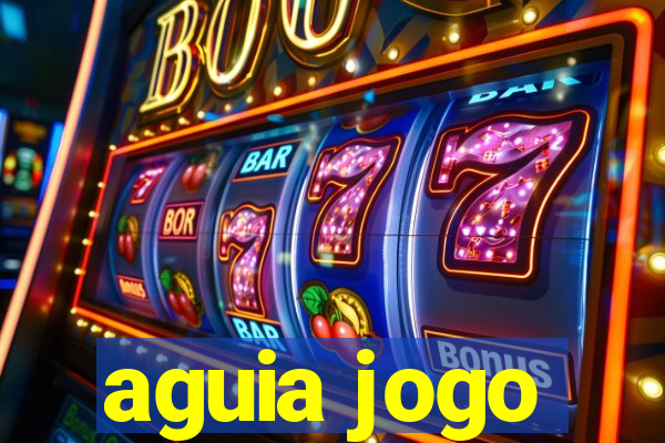 aguia jogo