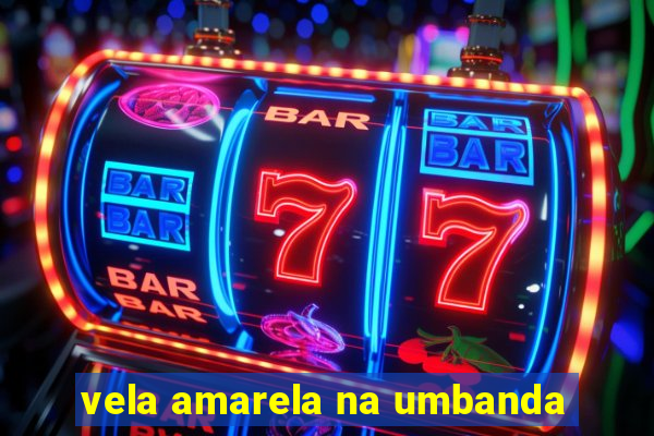 vela amarela na umbanda