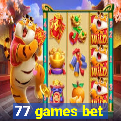 77 games bet