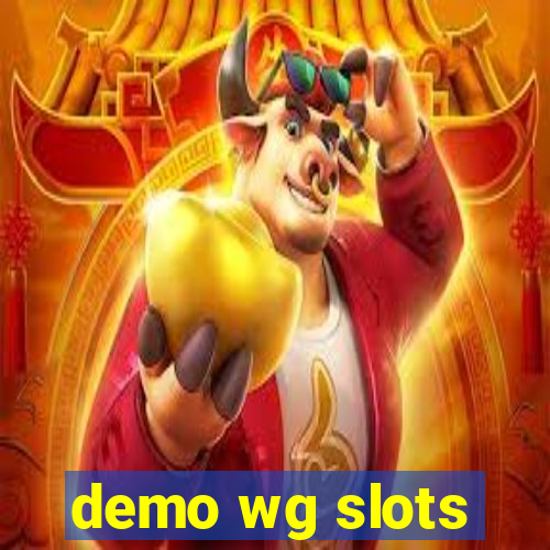 demo wg slots