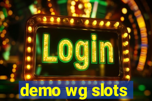 demo wg slots