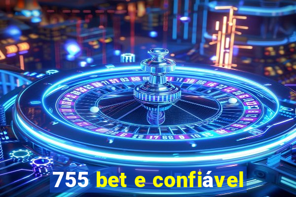 755 bet e confiável