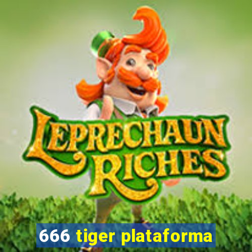 666 tiger plataforma